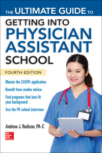 Imagen de portada: The Ultimate Guide to Getting Into Physician Assistant School, Fourth Edition 4th edition 9781259859847