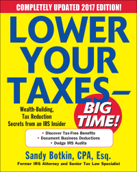 Cover image: Lower Your Taxes - BIG TIME! 2017-2018 Edition: Wealth Building, Tax Reduction Secrets from an IRS Insider 7th edition 9781259859922