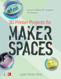 Omslagafbeelding: 3D Printer Projects for Makerspaces 1st edition 9781259860386