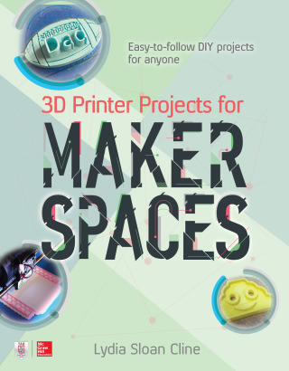 Cover image: 3D Printer Projects for Makerspaces 1st edition 9781259860386