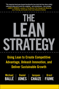 Imagen de portada: The Lean Strategy: Using Lean to Create Competitive Advantage, Unleash Innovation, and Deliver Sustainable Growth 1st edition 9781259860423