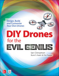 Cover image: DIY Drones for the Evil Genius: Design, Build, and Customize Your Own Drones 1st edition 9781259861468