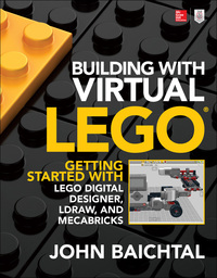 Imagen de portada: Building with Virtual LEGO: Getting Started with LEGO Digital Designer, LDraw, and Mecabricks 1st edition 9781259861833