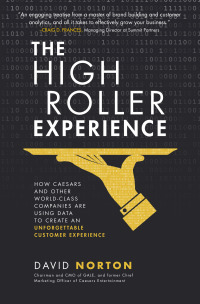 Cover image: The High Roller Experience: How Caesars and Other World-Class Companies Are Using Data to Create an Unforgettable Customer Experience 1st edition 9781259862953