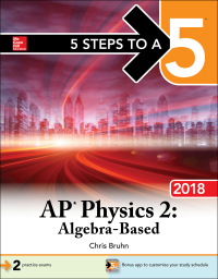 Cover image: 5 Steps to a 5: AP Physics 2: Algebra-Based, 2018 Edition 1st edition 9781259863219