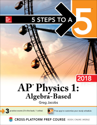 Imagen de portada: 5 Steps to a 5 AP Physics 1: Algebra-Based, 2018 Edition 1st edition 9781259863332