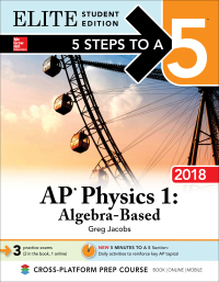 Cover image: 5 Steps to a 5: AP Physics 1: Algebra-Based 2018, Elite Student Edition 4th edition 9781259863356