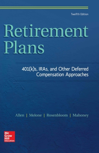 Cover image: Retirement Plans: 401(k)s, IRAs, and Other Deferred Compensation Approaches 12th edition 9781259720673