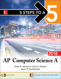 Cover image: 5 Steps to a 5: AP Computer Science A 2018 2nd edition 9781260010336