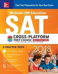 Cover image: McGraw-Hill Education SAT 2018 Cross-Platform Prep Course 1st edition 9781260010404