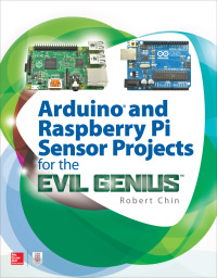 Imagen de portada: Arduino and Raspberry Pi Sensor Projects for the Evil Genius 1st edition 9781260010893
