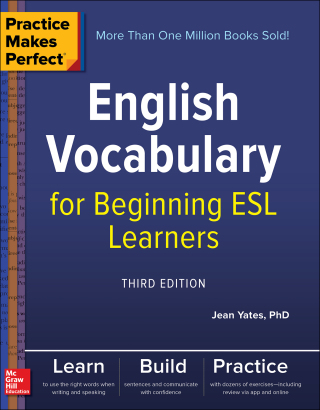 Cover image: Practice Makes Perfect: English Vocabulary for Beginning ESL Learners, Third Edition 3rd edition 9781260011197