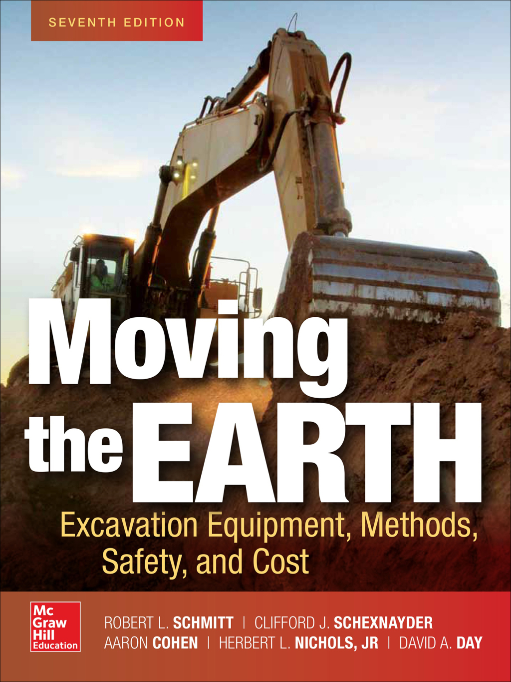 Moving the Earth: Excavation Equipment, Methods, Safety, and Cost, Seventh Edition 7th Edition