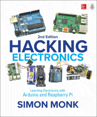 Cover image: Hacking Electronics: Learning Electronics with Arduino and Raspberry Pi, Second Edition 2nd edition 9781260012200