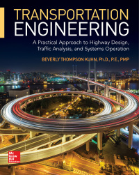 表紙画像: Transportation Engineering: A Practical Approach to Highway Design, Traffic Analysis, and Systems Operation 1st edition 9781260019575