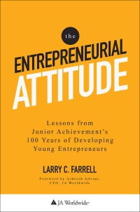 Cover image: The Entrepreneurial Attitude: Lessons From Junior Achievement's 100 Years Of Developing Young Entrepreneurs 1st edition 9781260026702