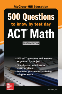 Cover image: 500 ACT Math Questions to Know by Test Day, Second Edition 2nd edition 9781260108347