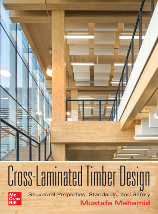 Cover image: Cross-Laminated Timber Design: Structural Properties, Standards, and Safety 1st edition 9781260117998