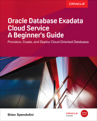 Cover image: Oracle Database Exadata Cloud Service: A Beginner's Guide 1st edition 9781260120875