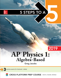 Cover image: 5 Steps to a 5: AP Physics 1 Algebra-Based 2019 1st edition 9781260123012