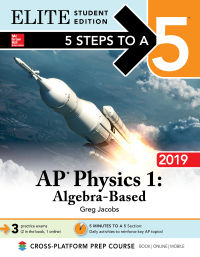 Cover image: 5 Steps to a 5: AP Physics 1 Algebra-Based 2019 Elite Student Edition 1st edition 9781260123036
