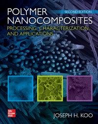 صورة الغلاف: Polymer Nanocomposites: Processing, Characterization, and Applications 2nd edition 9781260132311