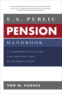 Cover image: U.S. Public Pension Handbook: A Comprehensive Guide for Trustees and Investment Staff 1st edition 9781260134766
