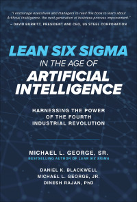 Cover image: Lean Six Sigma in the Age of Artificial Intelligence: Harnessing the Power of the Fourth Industrial Revolution 1st edition 9781260135039