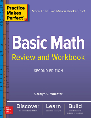 Cover image: Practice Makes Perfect Basic Math Review and Workbook 2nd edition 9781260135138