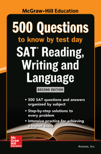 Cover image: McGraw-Hill’s 500 SAT Reading, Writing and Language Questions to Know by Test Day, Second Edition 2nd edition 9781260135534