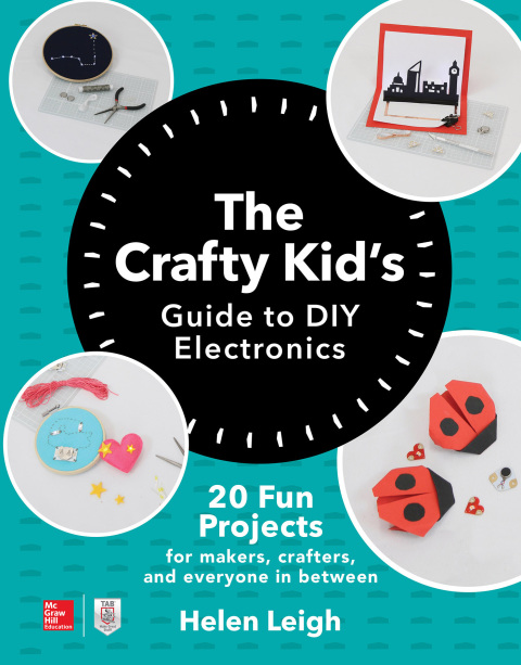The Crafty Kids Guide to DIY Electronics: 20 Fun Projects for Makers, Crafters, and Everyone in Between, 1st Edition - FULL INSTANT DOWNLOAD | PDF DOCX EPUB