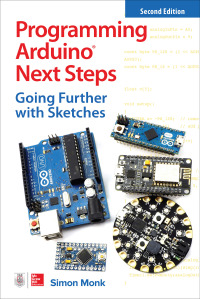 表紙画像: Programming Arduino Next Steps: Going Further with Sketches, Second Edition 2nd edition 9781260143249