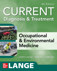 Cover image: CURRENT Diagnosis & Treatment Occupational & Environmental Medicine 6th edition 9781260143430