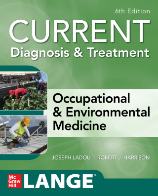 Cover image: CURRENT Diagnosis & Treatment Occupational & Environmental Medicine 6th edition 9781260143430