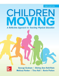 Cover image: Children Moving: A Reflective Approach to Teaching Physical Education 10th edition 9780078022746
