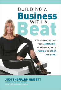Imagen de portada: Building a Business with a Beat: Leadership Lessons from Jazzercise—An Empire Built on Passion, Purpose, and Heart 1st edition 9781260441307