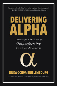 Cover image: Delivering Alpha: Lessons from 30 Years of Outperforming Investment Benchmarks 1st edition 9781260441482