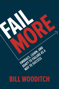 Imagen de portada: Fail More: Embrace, Learn, and Adapt to Failure As a Way to Success 1st edition 9781260441512