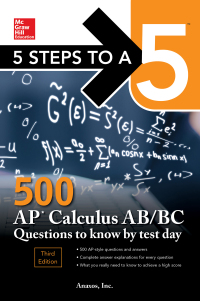 表紙画像: 5 Steps to a 5: 500 AP Calculus AB/BC Questions to Know by Test Day 3rd edition 9781260442014