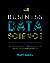 Imagen de portada: Business Data Science: Combining Machine Learning and Economics to Optimize, Automate, and Accelerate Business Decisions 1st edition 9781260452778