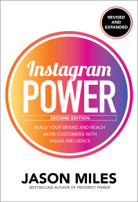Cover image: Instagram Power, Second Edition: Build Your Brand and Reach More Customers with Visual Influence 2nd edition 9781260453300