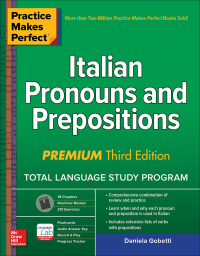 Imagen de portada: Practice Makes Perfect: Italian Pronouns and Prepositions, Premium Third Edition 3rd edition 9781260453478