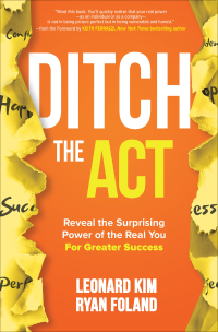 Imagen de portada: Ditch the Act: Reveal the Surprising Power of the Real You for Greater Success 1st edition 9781260454376