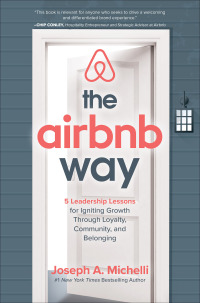 Cover image: The Airbnb Way: 5 Leadership Lessons for Igniting Growth through Loyalty, Community, and Belonging 1st edition 9781260455441