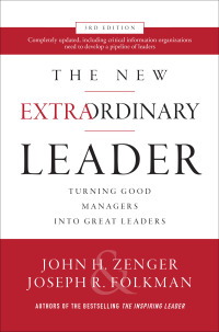Omslagafbeelding: The New Extraordinary Leader: Turning Good Managers into Great Leaders 3rd edition 9781260455601