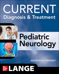 Cover image: CURRENT Diagnosis and Treatment Pediatric Neurology 1st edition 9781260457520