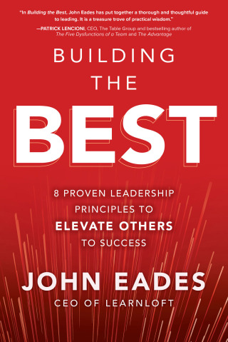 Titelbild: Building the Best: 8 Proven Leadership Principles to Elevate Others to Success 1st edition 9781260458169