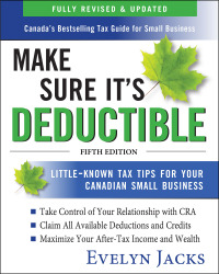 Imagen de portada: Make Sure It's Deductible: Little-Known Tax Tips for Your Canadian Small Business, Fifth Edition 5th edition 9781260458510