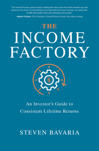 Cover image: The Income Factory: An Investor’s Guide to Consistent Lifetime Returns 1st edition 9781260458534