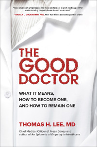 Imagen de portada: The Good Doctor: What It Means, How to Become One, and How to Remain One 1st edition 9781260459203